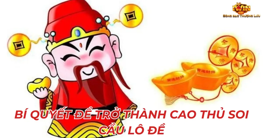 Bí quyết để trở thành cao thủ soi cầu lô đề