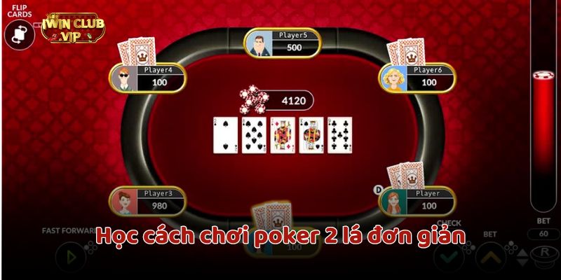 Học cách chơi poker 2 lá đơn giản ngay từ lần đầu 