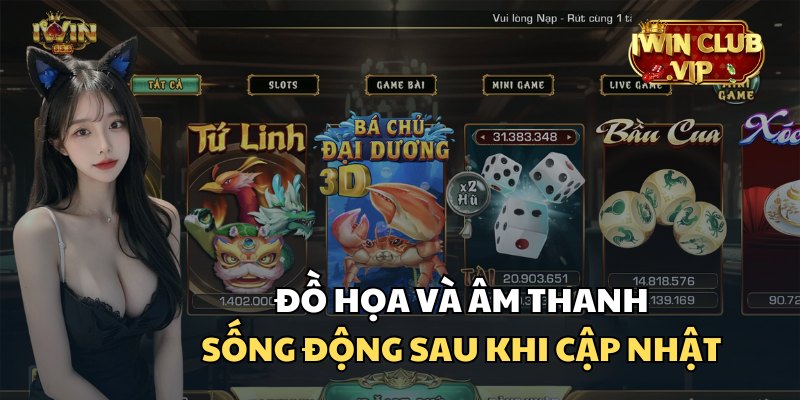 iWin Club cập nhật trò chơi mới có đồ họa và âm thanh chân thực