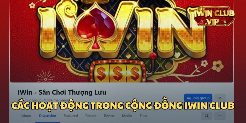 Tìm hiểu về hoạt động của cộng đồng iWin Club trên các nền tảng