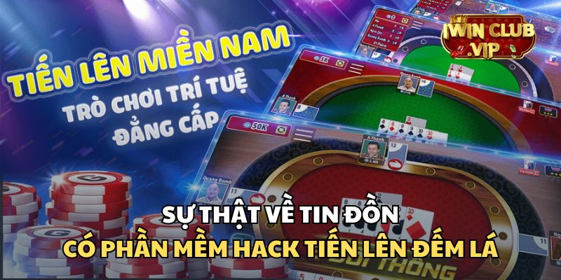 Sự thật về tin đồn hack tiến lên đếm lá