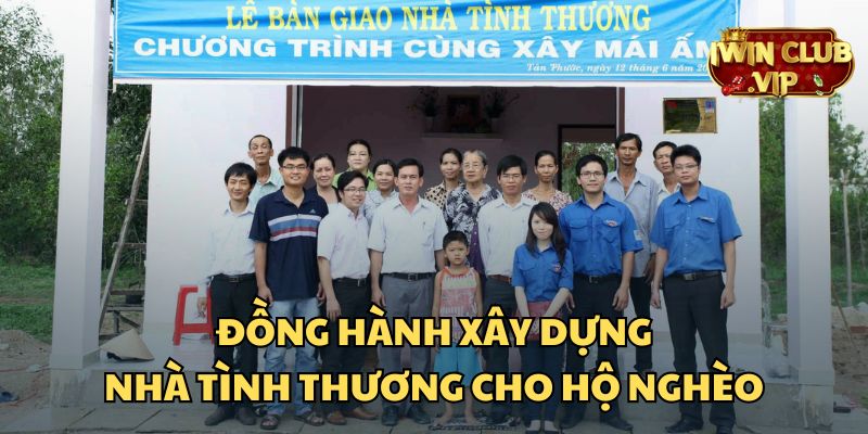 Xây nhà tình thương là sự kiện thiện nguyện iWin Club thường niên